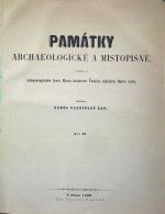 Památky archeologické a místopisné, vydávané od archeologického sboru Musea království Českého nákladem Matice české. IV. díl. - Zap, Karel Vladislav