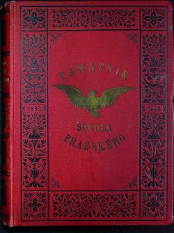 Památník Sokola pražského. Památník vydaný na oslavu dvacetiletého trvání tělocvičné jednoty Sokola pražského. 