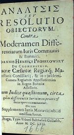 ANALYSIS (Alfabetou)SEV RESOLUTIO OBIECTORVM. Contra Moderamen Differentiarum Iuris Communis & Boëmici. - Proškovský z Krohensteinu, Jan Jindřich