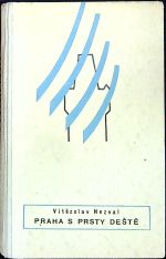 Praha s prsty deště. - Nezval, Vítězslav