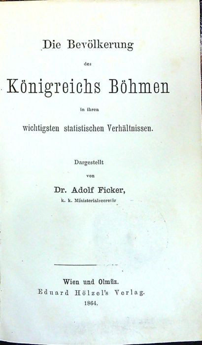 Die Bevölkerung des Königreichs Böhmen in ihren wichtigsten statististischen Verhältnissen.