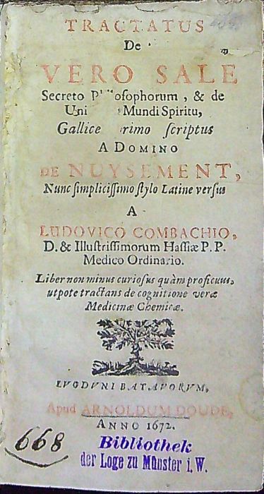 TRACTATUS De VERO SALE Secreto Philosophorum, & de Universali Mundi Spiritu, Gallice primo scriptus A DOMINO DE NUYSEMENT, Nunc simplicissimo stylo Latine versus A LUDOVICO COMBACHIO, D & Illustrissimorum Hassiae P.P. Medico Ordinario. Liber non minus curiosus quam proficuus, utpote tractans de cognitione verae Medicinae Chemicae. 