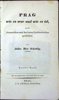 Prag wie es war und wie es ist, nach Aktenstücken und den besten Quellenschriften geschildert.