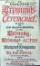 Das Königliche Böhmische Crönungs=Ceremoniel, In welchem, Nebst Einer allgemeinen Abhandlung von dieser Crönung, Alle besondere Crönungs-ACTUS Derer Könige und Königinnen/ Aus dem Ertz=Haus Oesterreich/ So viel deren zu bekommen, enthalten. Mit saubern hier zu dienlichen Kupffern gezieret. - [Rink, Eucharius Gottlieb]
