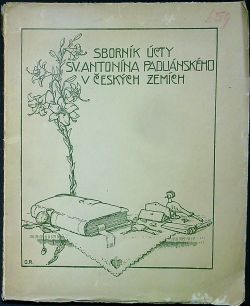 Sborník úcty sv. Antonína Paduánského v českých zemích. Sestavil ...