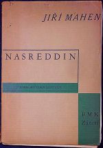 Nasreddin. Komedie o třech dějstvích. - Mahen, Jiří