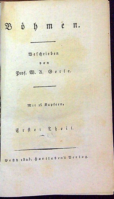 Böhmen. Beschrieben von ... Erster Theil.