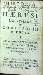 HISTORIA DE HAERESI CALVINIANA. IN COMPENDIUM REDUCTA. - Wietrowski, Maximilian (Větrovský, Maxmilián)