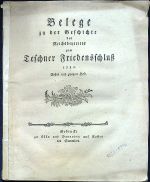 Belege zu der Geschichte des Reichsbeytritts zum Teschner Fiedenschluss 1780. Erstes und zweytes Heft. - 