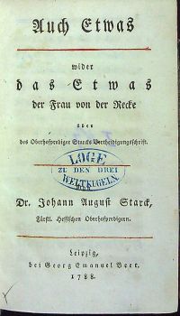 Auch Etwas wider das Etwas der Frau von der Recke über des Oberhofprediger Starcks Vertheidigungschrift.