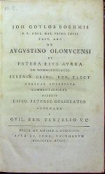 De Augustino Olomucensi et patera eius aurea in nummophylacio sereniS. princ. reg. elect Dresdae adservata commentariolus accedit eiusd. paterae delineatio adornata a Guil. Ern. Tenzelio V. C. - Böhme, Johann Gottlob