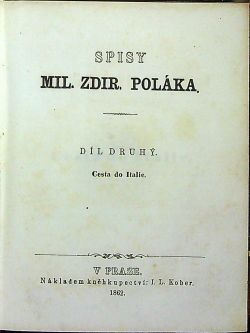 Spisy ... Díl druhý. Cesta do Italie.