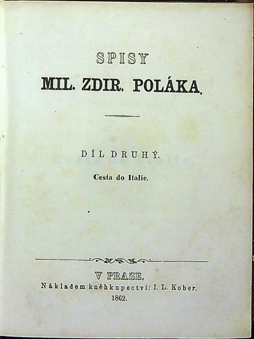 Spisy ... Díl druhý. Cesta do Italie.