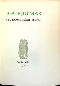 Josef Jetmar ve vzpomínkách přátel.