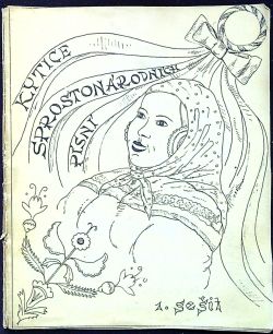Kytice sprostonárodních písní. 1. sešit.