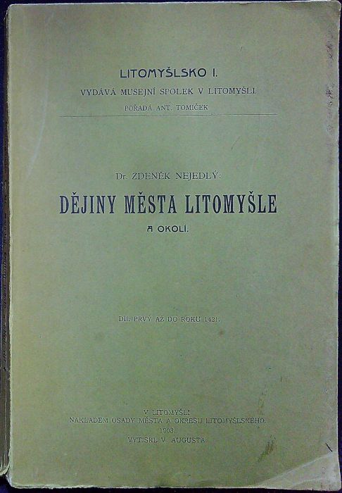 Dějiny města Litomyšle a okolí. Díl I. (do r. 1421)