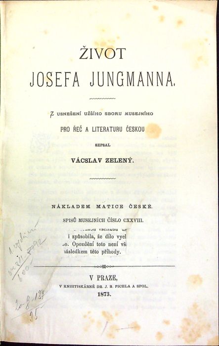 Život Josefa Jungmanna. Z usnesení užšího sboru musejního pro řeč a literaturu českou sepsal.....