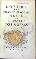 L´Ordre des Francs-Macons Trahi et le secret des Mopses revele. - [Pérau, Gabriel Louis Calabre]