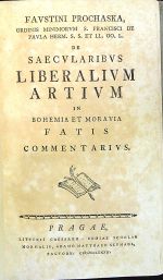 De Saecvlaribvs liberaivm artvm in Bohemia et Moravia fatis commentarivs. - Procházka, František Faustin