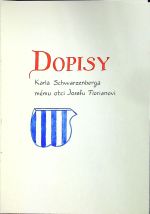 Dopisy Karla Schwarzenberga mému otci Josefu Florianovi. - Florian, Josef mladší (přepsal)