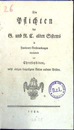 Die Pflichten der G.(old) und R.(rosen) C.(reutzer) alten Sistems in Juniorats=Versammlungen abzehandelt von Chrysophiron, nebst einigen beigefügten Reden anderer Brüder. - Chrysophiron (Goehrung, Joseph Friedrich)