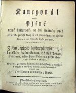 Kancyonál aneb Pjsně nowé hystorycké, na dni swátečnj přes celý rok, zwlássť kteřj se od starodáwna w cýrkwi Božj, a w této křesťanské Cžeské zemi swětj. Z starobylých hystoryi wybrané, a k přjkladu spasytedlnému, y k následowánj skutečnému, wssem Pána Boha milugjcym lidem ..prostě skládané a přeložené. W nowě, gednomu každému bez pohorssenj, a mnohým k radosti a potěssenj, dobrým aumyslem wůbec wydané 1595 Od  - Lomnický z Budče, Šimon