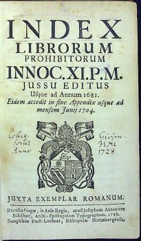 INDEX LIBRORUM PROHIBITORUM INNOC. XI. P.M. JUSSU EDITUS Usque ad Annum 1681. Eidem accedit in fine Appendix usque ad mensem Junij 1704.