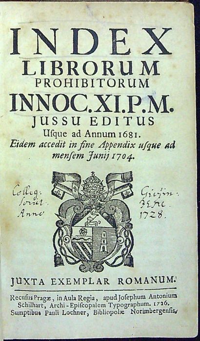 INDEX LIBRORUM PROHIBITORUM INNOC. XI. P.M. JUSSU EDITUS Usque ad Annum 1681. Eidem accedit in fine Appendix usque ad mensem Junij 1704.