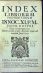 INDEX LIBRORUM PROHIBITORUM INNOC. XI. P.M. JUSSU EDITUS Usque ad Annum 1681. Eidem accedit in fine Appendix usque ad mensem Junij 1704. - Inocenc XI.