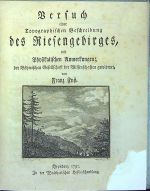 Versuch einer Topographischen Beschreibung des Riesengebirges, mit Physikalischen Anmerkungen; der Böhmischen Gesellschaft der Wissenschaften gewidmet, von ... - Fuss, Franz