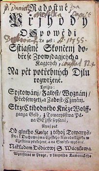 Radostné Přjhody O Spowědi To gest: Sstiastné Skončenj dobře se Zpowjdagjcých a Kagjcých, Na pět potřebných Djlu rozwržené. Totižto: Spjtowánj/ Žalost/ Wyznánj/ Předsewzetj, a Zadost=Cžiněnj. Skrze Cttihodného Kněze Wolffganga Gelb, z Towaryšstwa Pána GEžjsse sepsané, Nynj pak Od giného Kněze z téhož Towaryšstwa k Duchownjmu Cžeského Národu Vžitku w Cžesstinu přeložené, a na Swětlo wydané.