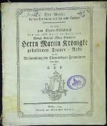 Der Weise, der den Tod kennet und ihn nicht fürchtet. In einer zum Ehren=Gedächtniss des am 26sten April verstorbenen Königl General=Münz=Directoris Herrn Martin Krönigke gehaltenen Trauer=Rede in der Versammlung der Ehrwürdigen Freymäurer betrachtet von C.L.T. - C. L. T. (Georg Ludwig Winter)