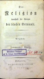 Die Religion innerhalb der Grenzen der blossen Vernunft. - Kant, Immanuel