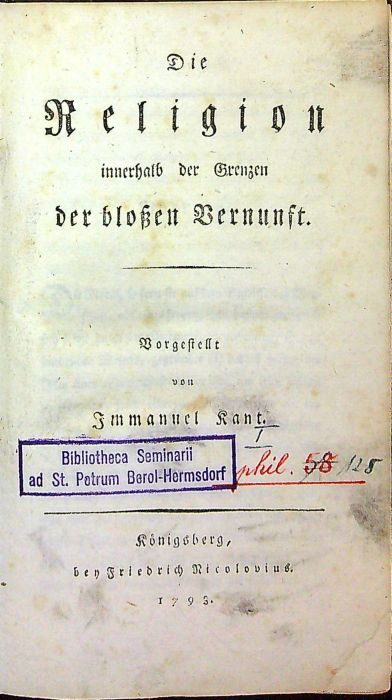 Die Religion innerhalb der Grenzen der blossen Vernunft.