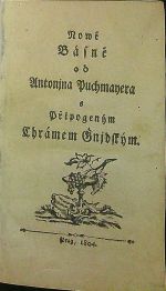 Nowé Básně od Antonjna Puchmayera s Připogeným Chrámem Gnjdským. - Puchmayer, Antonín