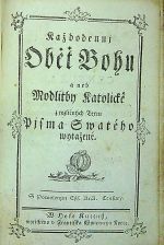 Každodennj Oběť Bohu a neb Modlitby Katolické z rozličných Textu Pjsma Swatého wytažené. - 