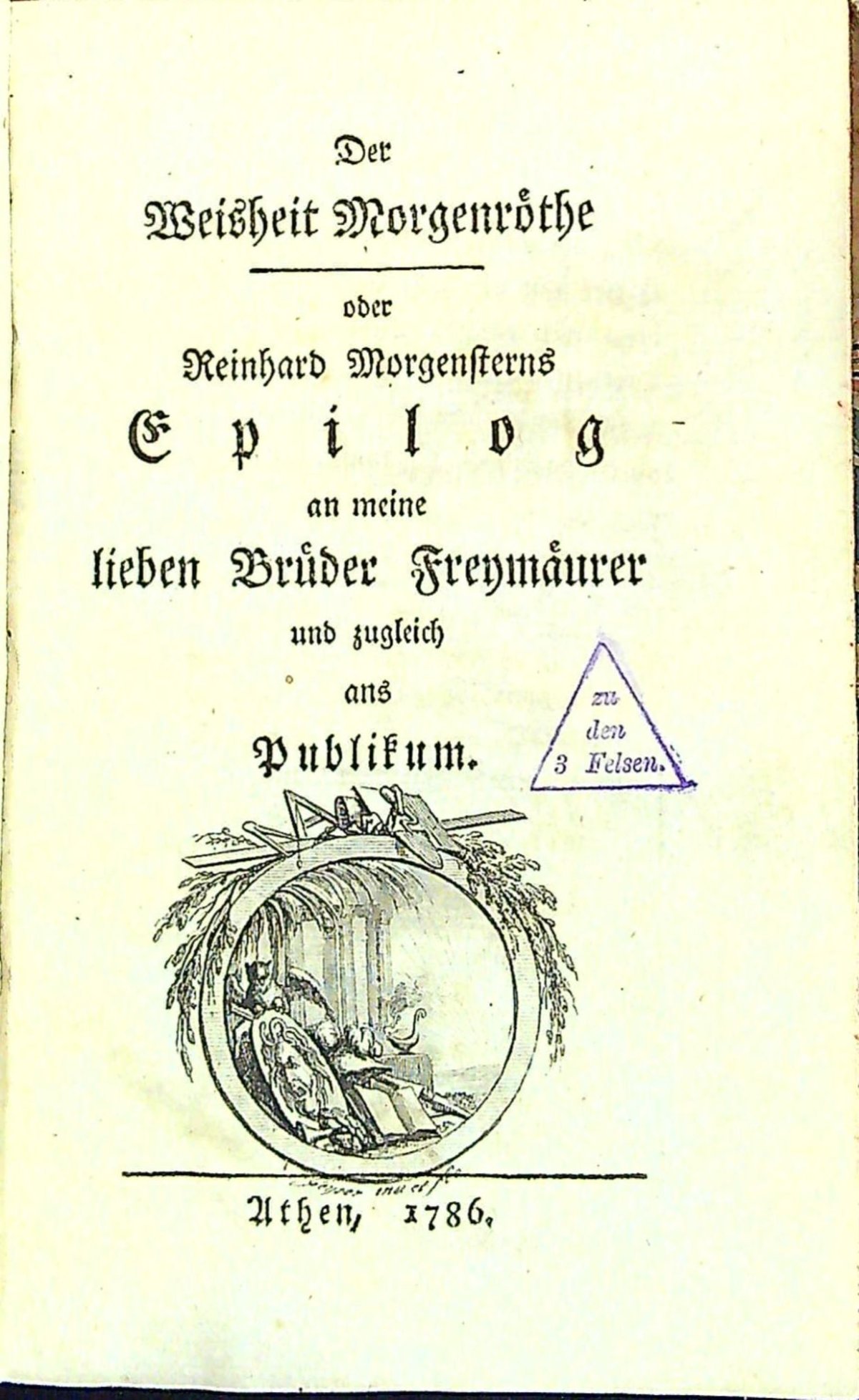 Das Weisheit Morgenröthe oder Reinhard Morgensterns Epilog an meine lieben Brüder Freymäurer und zugleich ans Publikum.