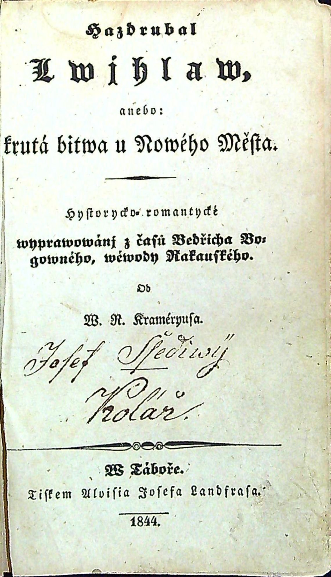 Hazdrubal Lwihlaw, anebo: krutá bitwa u Nowého Města. Hystorycko = romantycké wyprawowánj z časů Bedřicha Bogowného, wéwody Rakauského.