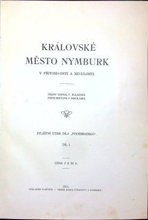 Královské město Nymburk v přítomnosti a minulosti. Díl I. (II. díl nevyšel).