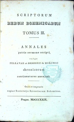 SCRIPTORES RERVM BOHEMICARVM E BIBLIOTHECA ECCLESIAE METROPOLITANAE PRAGENSIS. Tomus I. až III. (komplet)