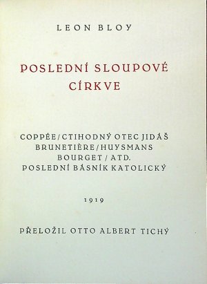 Poslední sloupové církve. Coppée / ctihodný otec Jidáš / Brunetiere / Huysmans / Bourget / atd. Poslední básník katolický.