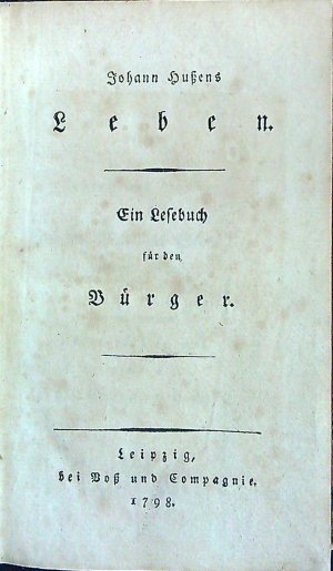 Johann Hussens Leben. Ein Lesebuch fü der Bürger.