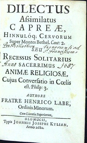 DILECTUS Assimilatus CAPREAE, HINNULÓQ; CERVORUM Super Montes Bethel. Cant: 2. SEU RECESSUS SOLITARIUS SACERRIMUS ANIMAE RELIGIOSAE, Cujus Conversatio in Coelis est. Philip: 3.