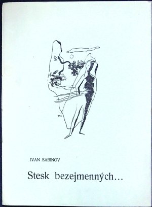 Stesk bezejmených... zlomky lyrických veršů z let 1938-1945.