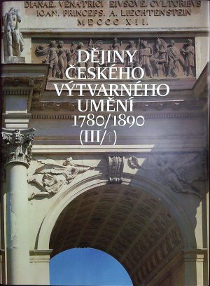 Dějiny českého výtvarného umění 1780/1890 (III/1).