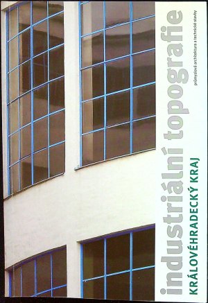 Industriální topografie. Královohradecký kraj.