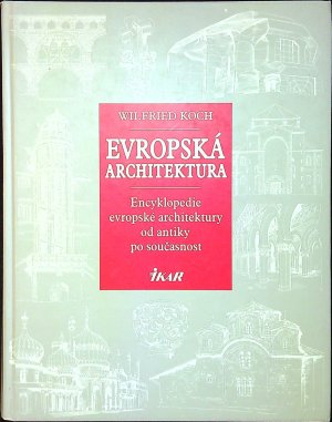 Evropská architektura. Encyklopedie evropské architektury od antiky po současnost.