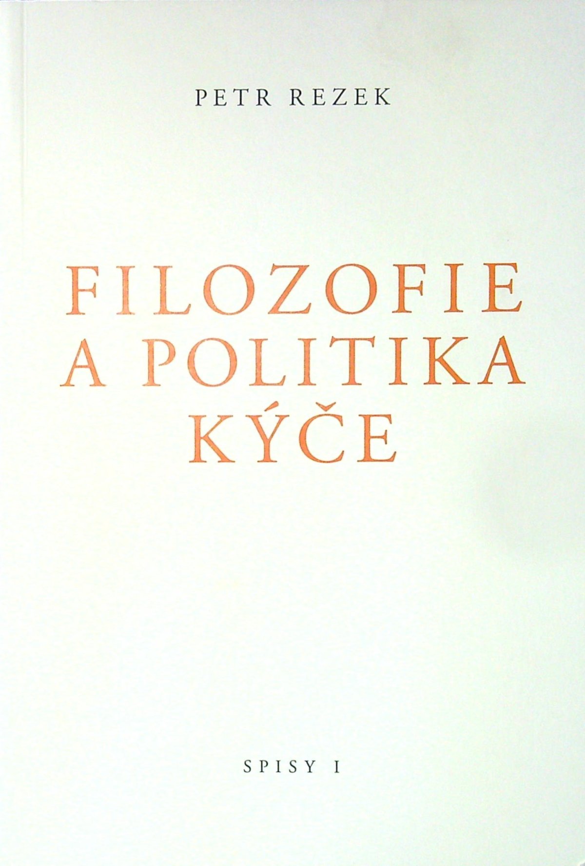 Filozofie a politika kýče, Spisy I.