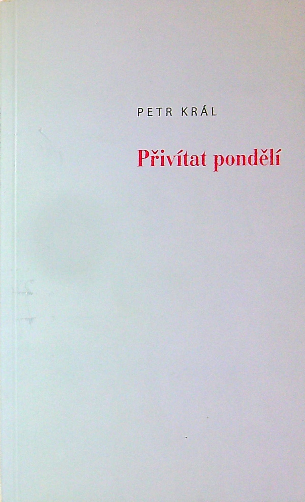 Přivítat pondělí.