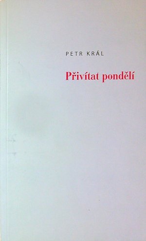 Přivítat pondělí.